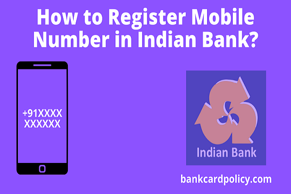 How to Register Mobile Number in Indian Bank?