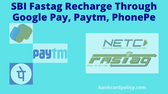 SBI Fastag Recharge Through Google Pay, Paytm, PhonePe